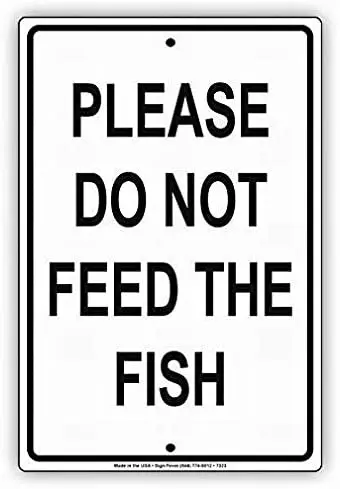 

Warning Sign Metal Tin Sign 8x12 Please Do Not Feed The Fish Zoo Safari Warning Alert Notice Sign