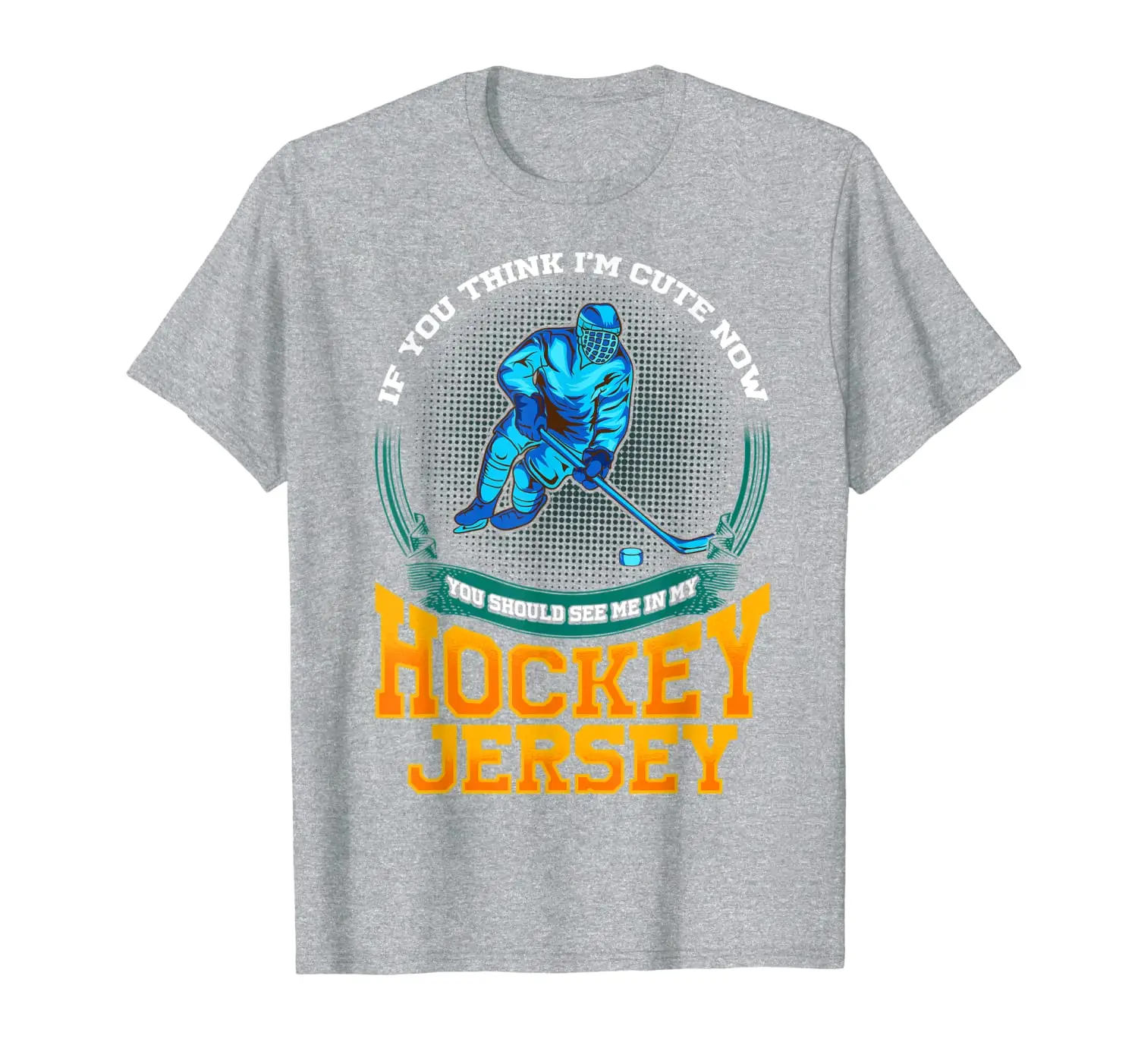 

Hockey Jersey Quote T-Shirt