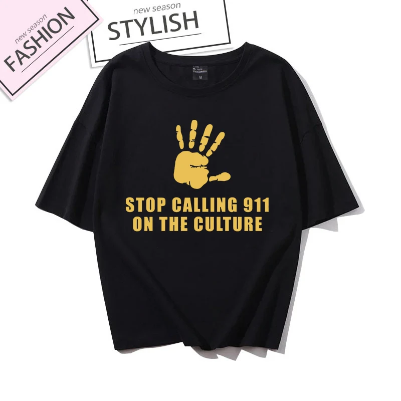 

Black Lives Matter Slogan T Shirts Stop Calling 911 on The Culture Print T-shirt Women Summer Clothes High Quality Cotton Tops