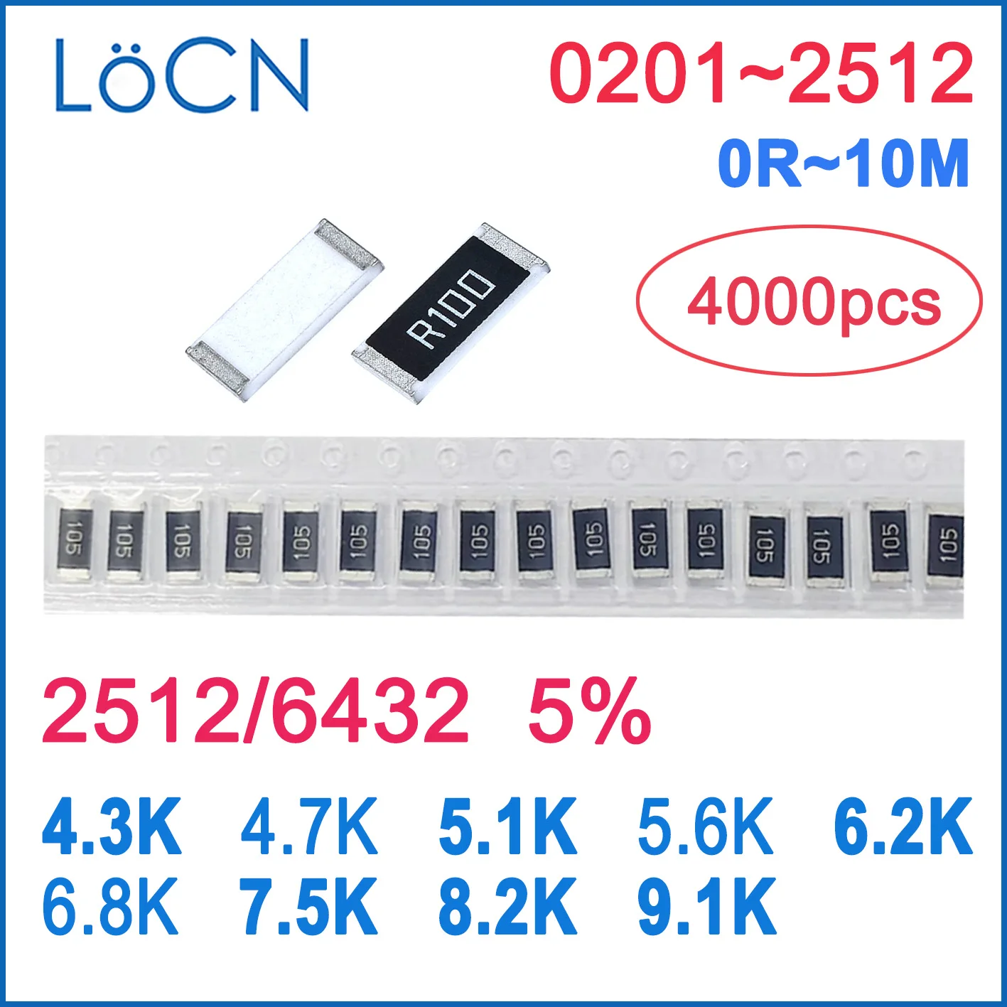 2512 J 5% 4000pcs 4.3K 4.7K 5.1K 5.6K 6.2K 6.8K 7.5K 8.2K 9.1K OHM High quality 6432 SMD resistor LoCNService 432 472