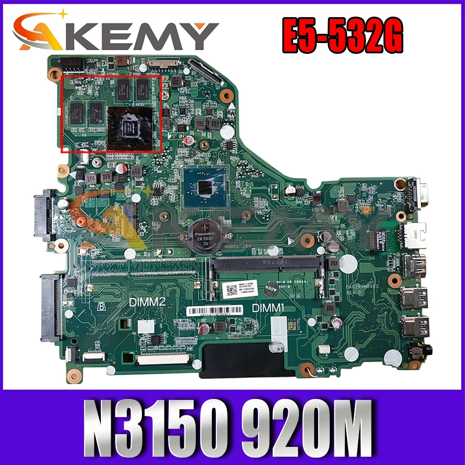 

AKEMY DA0ZRVMB6D0 NBMZ111005 NB.MZ111.005 материнская плата для ноутбука для acer Asipre E5-532G SR29F N3150 920M материнская плата