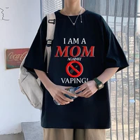 i am mom against vaping tshirt letter printing t shirt men women fashion harajuku tee short sleeve unisex eu size t shirts tops
