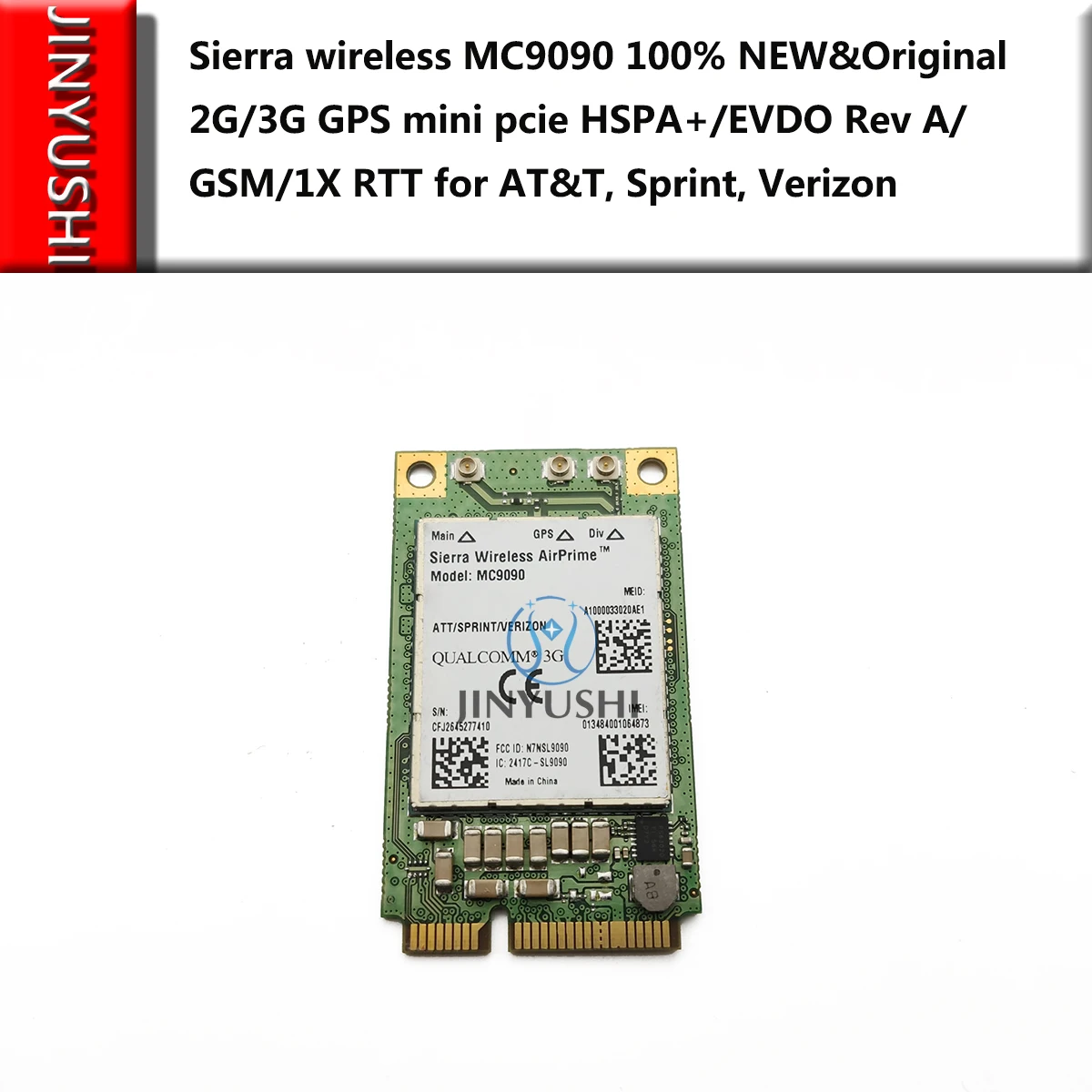 JINYUSHI  Sierra wireless MC9090 100%    2G/3G GPS mini pcie HSPA +/EVDO Rev A/GSM/1X RTT  AT&T, Sprint, Verizon