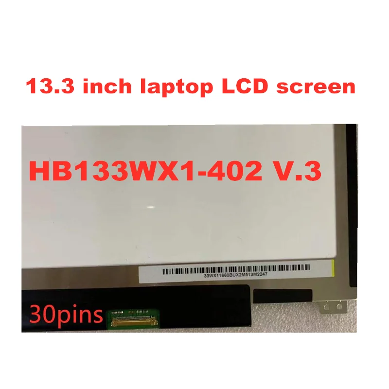 

13.3 inch HB133WX1-402 B133XTN01.6 N133BGE-E31 N133BGE-EAB 1366 * 768 eDP 30pin Laptop LCD SCREEN