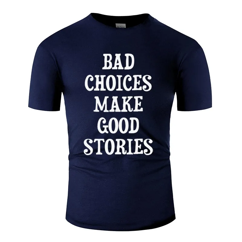Мужская футболка с принтом Bad Choices Make Good Stories круглым вырезом S-5xl в стиле хип-хоп |