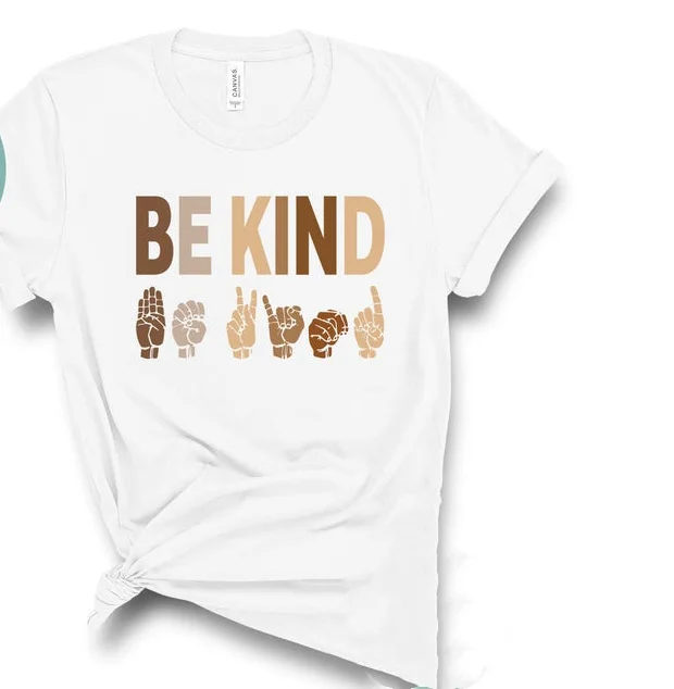 

Be Kind Kindness T-Shirt In World Where You Can Be Anything 100%Cotton O Neck Top Tees shirt Casual Shirt Short Sleeve y2k top