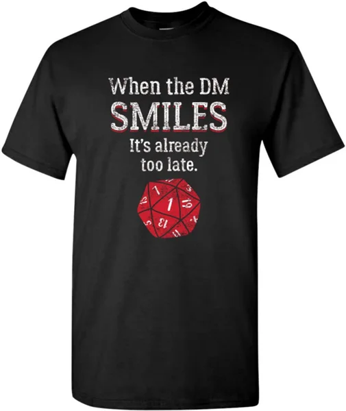 

When The DM Smiles It's Already Too Late - Funny Tabletop Gaming T-Shirt