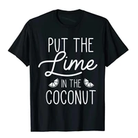 put the lime in the coconut summer graphic anime top cotton men t shirts family tops t shirt high quality vintage