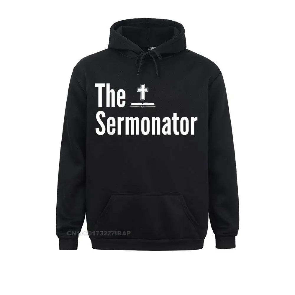 The Sermonator Shirt Funny Pastor Hoodie Outdoor Hoodies Plain Long Sleeve Men Sweatshirts England Style Summer Sportswears