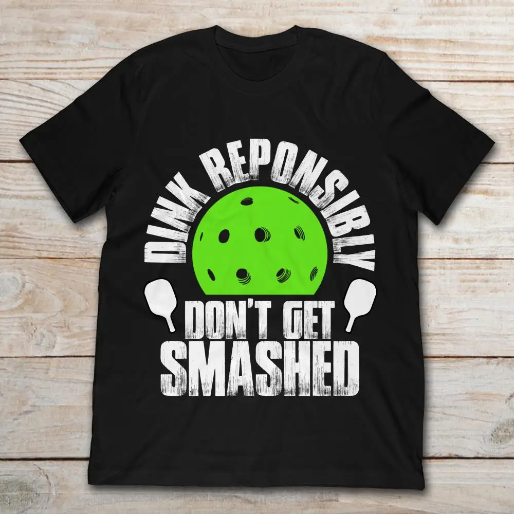 Dink ответственно не получить Smashed Pickleball футболка | Мужская одежда