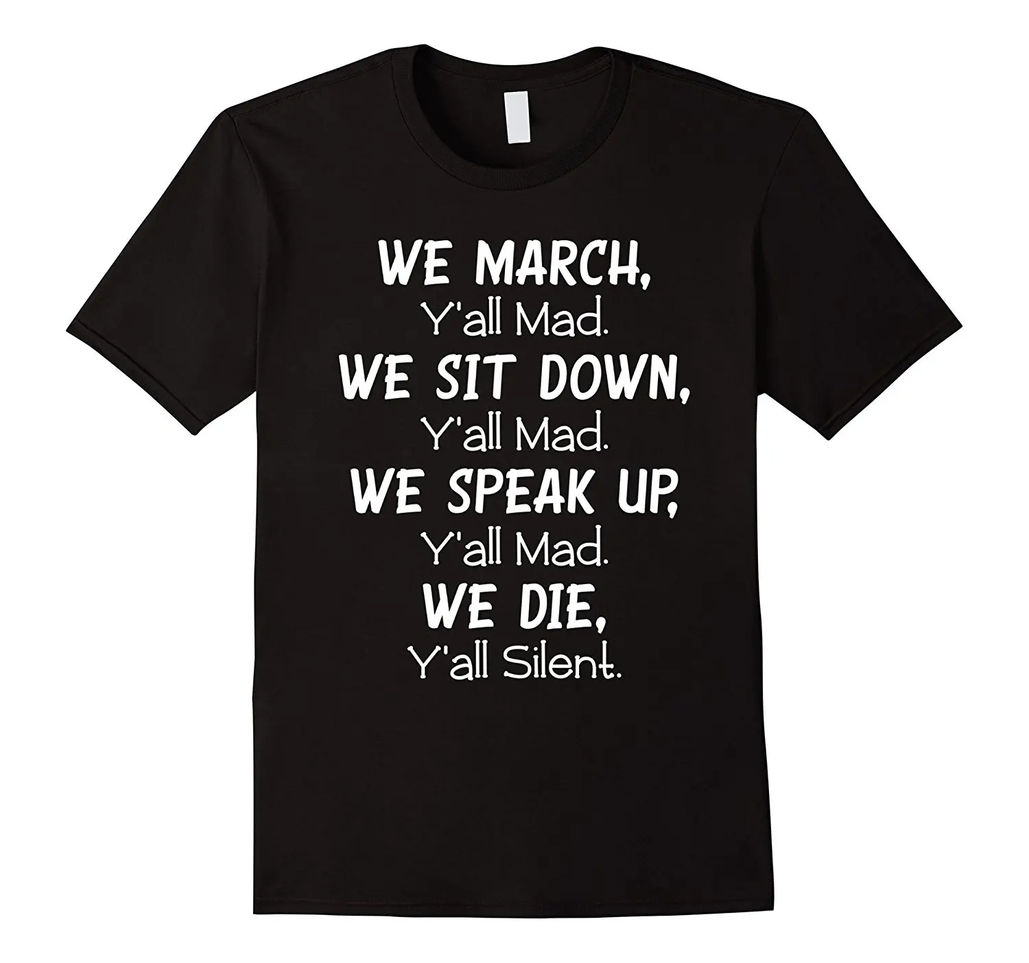 

Funny Design We March, Ya'll Mad. "Black Lives Matter" Slogan T-Shirt. Summer Cotton O-Neck Short Sleeve Mens T Shirt New S-3XL