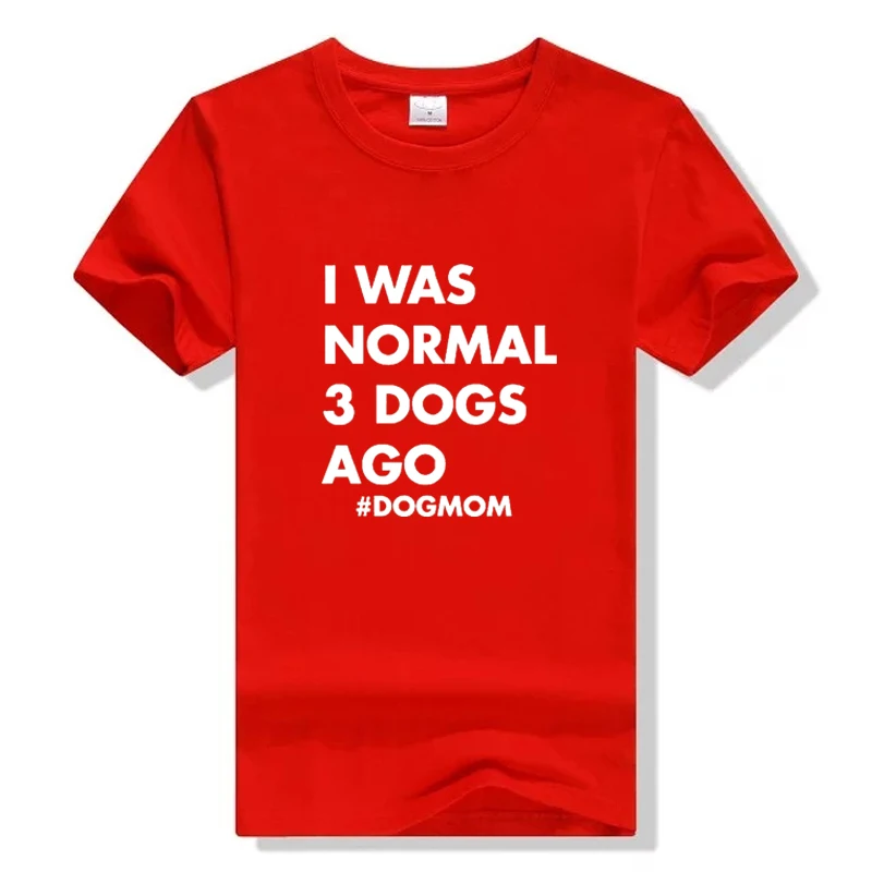 Хлопковая Повседневная футболка с надписью Dog Mom и I Was Normal 3 Life | Женская одежда