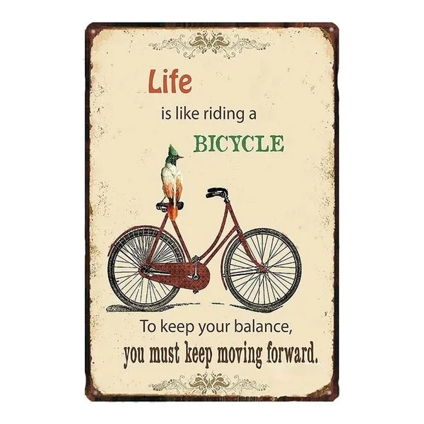 

Vintage Life Is Like Riding a Bicycle to Keep Your Balance,you Must Keep Moving Forward Metal Tin Sign 8x12 Inch Home