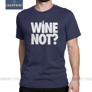 Wine Not T-Shirts for Men Bar Alcohol Ale Drink Awesome Pure Cotton Tee Shirt O Neck Short Sleeve T Shirts Summer Tops