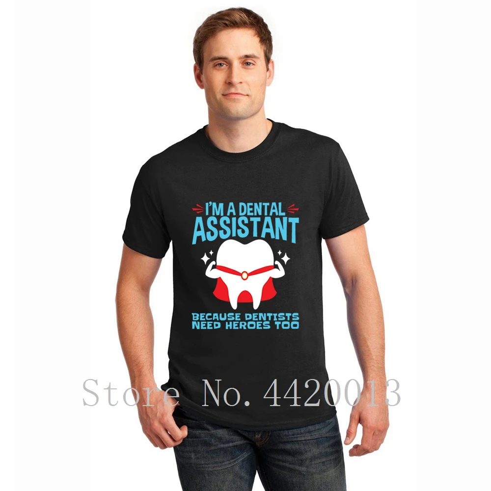 

Designs Short Sleeve Crew Neck dental assistant because dentists need heroes Original Spring Normal HipHop Top t shirt men