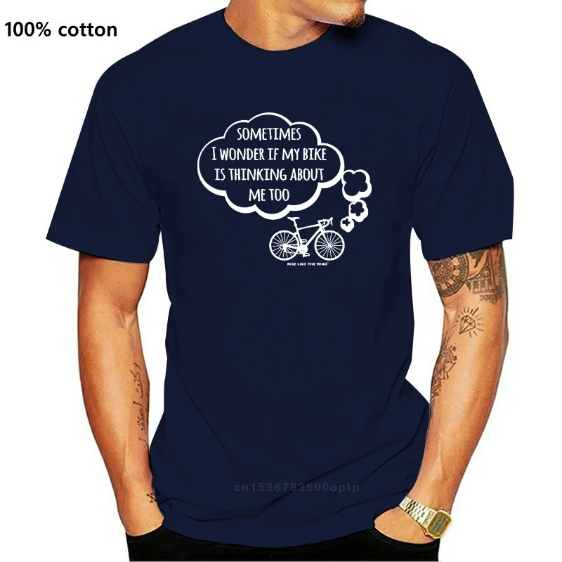 

New Cycling T-Shirt Funny Novelty Mens Tee Tshirt - Sometimes I Wonder If My Bike Is Male Female Tee Shirt