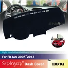 Для Honda Fit Jazz 2008  2013 противоскользящая крышка приборной панели защитная накладка автомобильные аксессуары коврик от солнца 2012 2011 2010 2009