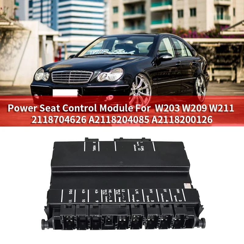 

Car Front Left Driver Side Power Seat Control Module for Mercedes W203 W209 W211 2118704626 A2118204085 A2118200126