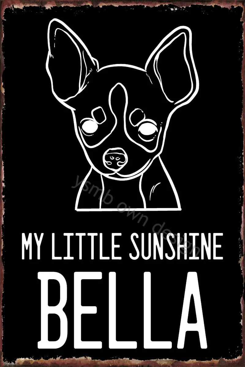 

Винтажный металлический знак Чихуахуа Bella Чихуахуа Ретро жестяные таблички декор стен для художественного клуба мужская пещера кафе Паб до...