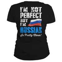 im not perfect but im russian so pretty close womens t shirt