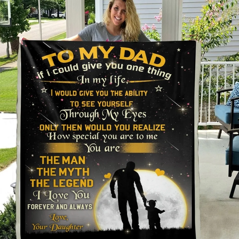 

To My Dad If I Could Give You One Thing In My Life Soft Throw Premium Plush Sherpa Fleece Blanket