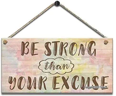 

Be Strong Than Your Excuse Metal Retro Look Decoration Poster Sign for Wall Decor