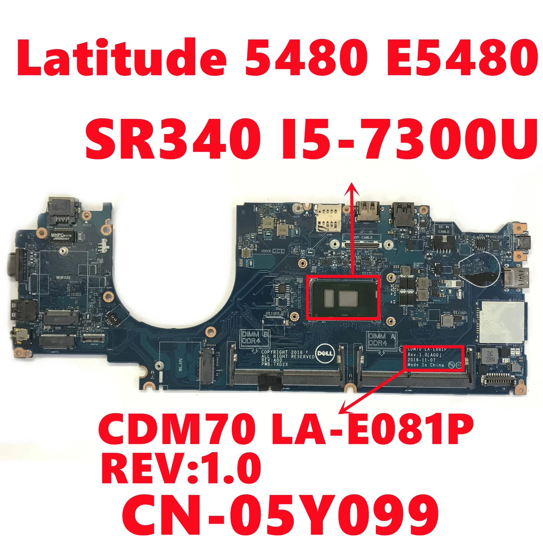 

CN-05Y099 05Y099 5Y099 For Dell Latitude 5480 E5480 Laptop Motherboard CDM70 LA-E081P REV:1.0 W/ SR340 I5-7300U Fully Tested OK