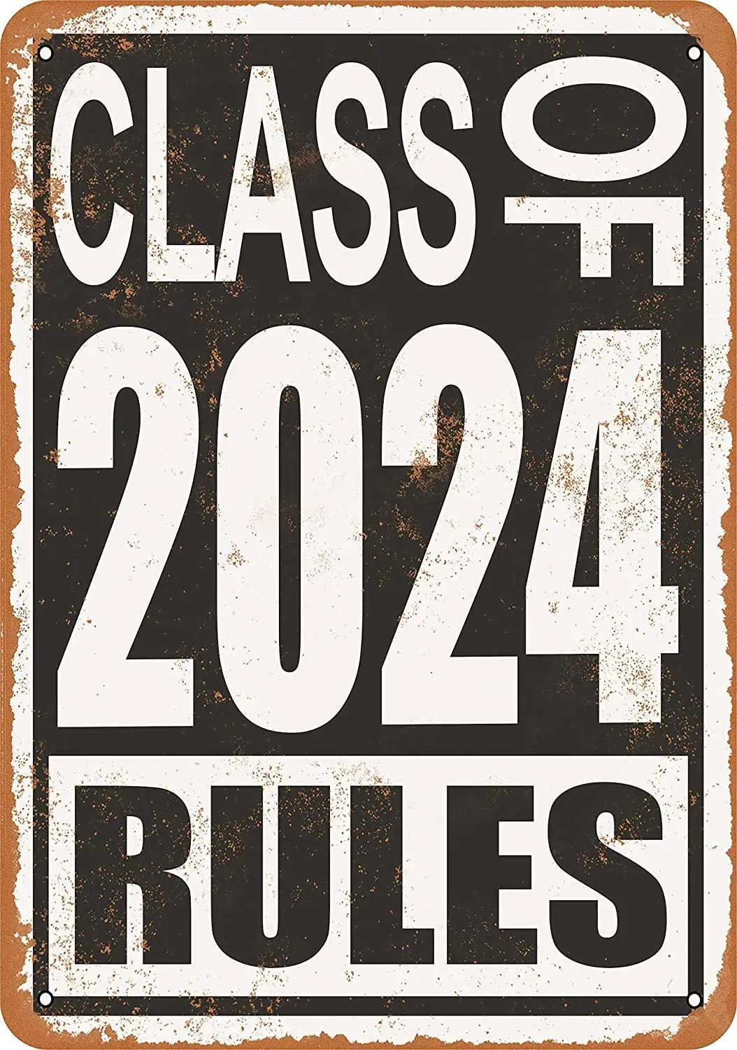 

Nxsbns Class of 2024 Rules Metal Tin Sign 12 X 8 Inches Vintage Wall Decor