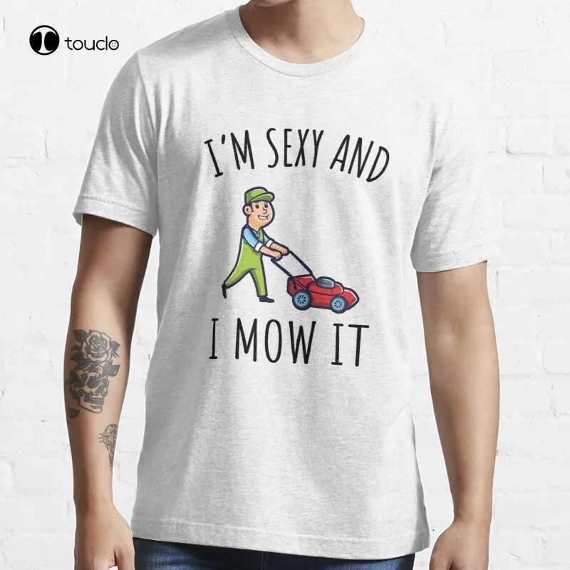 

I'M Sexy And I Mow It Funny Shirt Dad Gift T-Shirt Cotton Tee Shirt Unisex