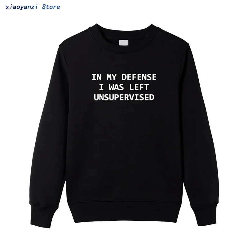

Adult Hip Hop Funny sweatshirts In My Defense I Was Left Unsupervised Print 2020 hoodies Men sportswear pullovers Cotton