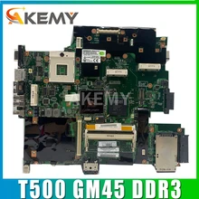 AKEMY For Lenovo Thinkpad T500 Motherboard GM45 DDR3 100% Fully Tested High quality