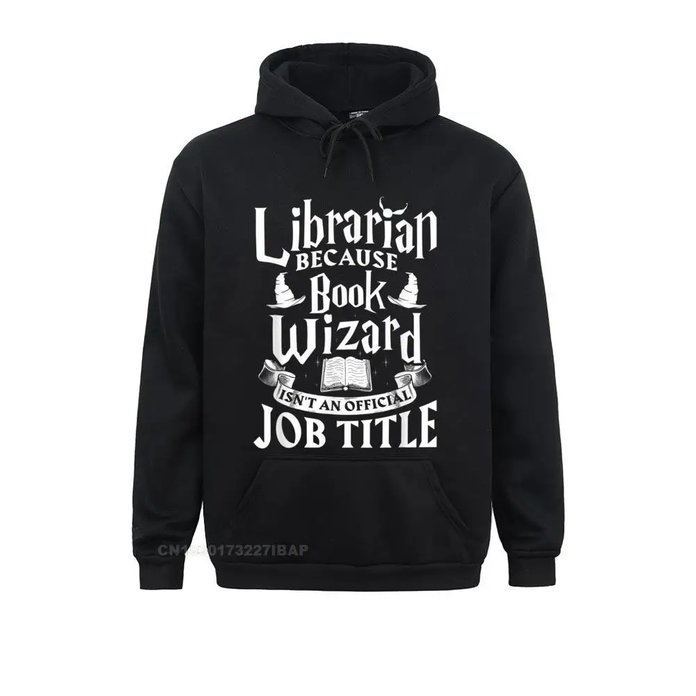 

Librarian Bcs Book Wizard Isn't A Job Title Library Shirt Printed On Hoodies For Women Sweatshirts Street Sportswears Prevailing