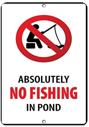 

Crysss Absolutely No Fishing in Pond Activity Sign Park Signs 12 X 8 Inches Metal Sign