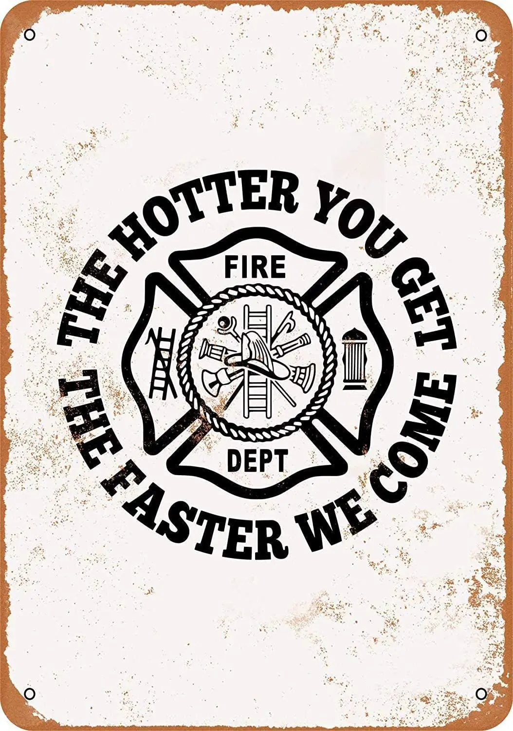 

SmartCows 8 x 12 Metal Sign Vintage Look Fire Dept The Hotter You Get