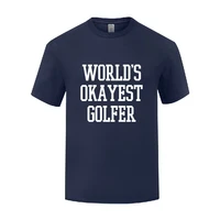 funny worlds okayest golfer cotton t shirt funny men o neck summer short sleeve tshirts tops tees