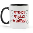 2020 My House My Rules My Coffee Mug 350 мл, керамическая чашка, чашка для молока и чая, кружка, Подарочная кружка, Прямая поставка
