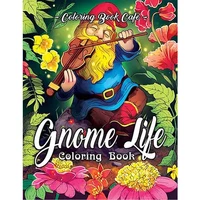 gnome life coloring book an adult coloring book featuring fun whimsical and beautiful gnomes for stress relief and relaxation