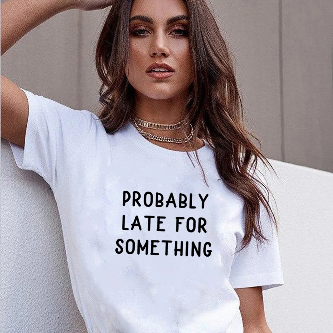 

Probably Late for Something Funny T Shirt Women Summer Short Sleeve Tshirt Women O-neck Camiseta Mujer Fashion Tee Shirt Femm