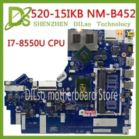 kefu nm b452 mainboard for lenovo 320 15ikb 520 15ikb motherboard i7 8550u cpu n17s g1 a1 15b20q15583 100 test original