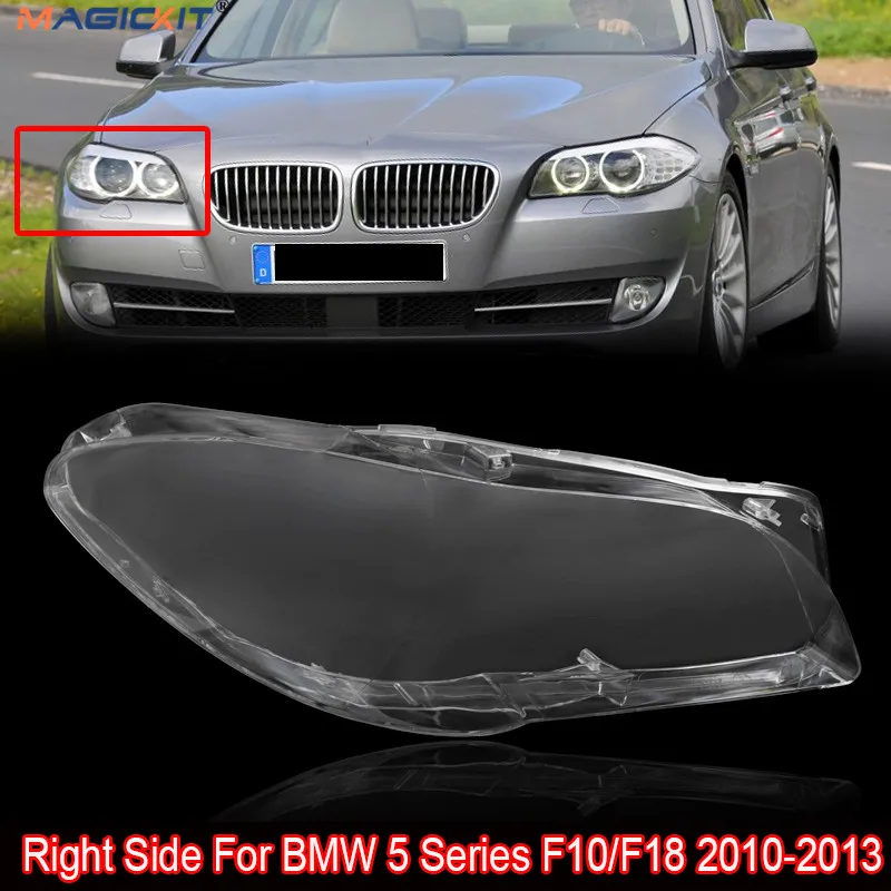 

MagicKit Right Front Car Headlight Cover Replacement Lens Fit BMW 5 Series F10 F18 10-13