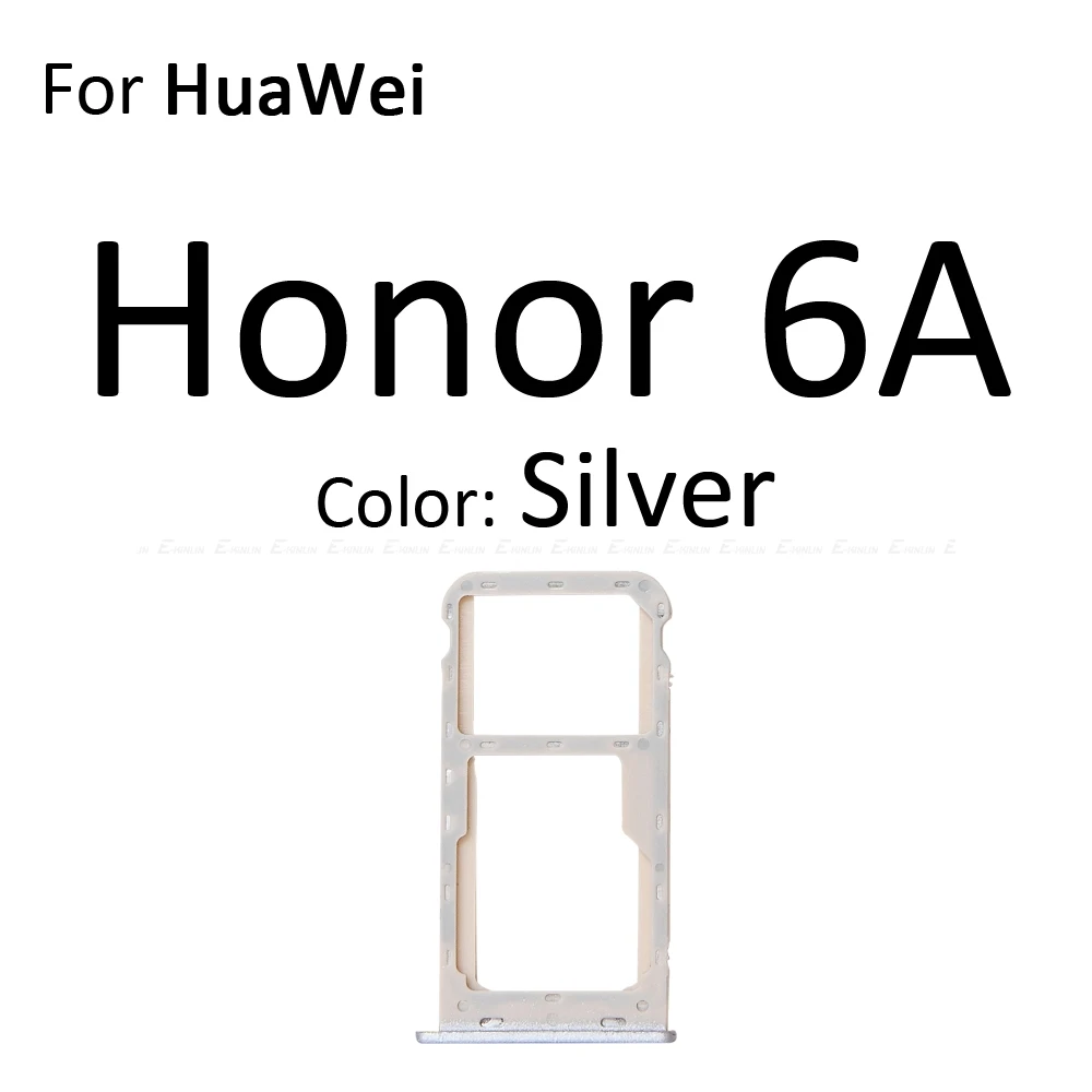 Сим-карты слот, разъем для лотка для устройства чтения sd-карт для Huawei Honor 6a 6X Micro SD Держатель для карт с разъемом контейнер Запчасти для авто - Цвет: For Honor 6A Silver