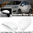 1 шт., сменная Крышка для зеркала заднего вида, для Ford Fiesta 2008 2009 2010 2011 2012 2013 201