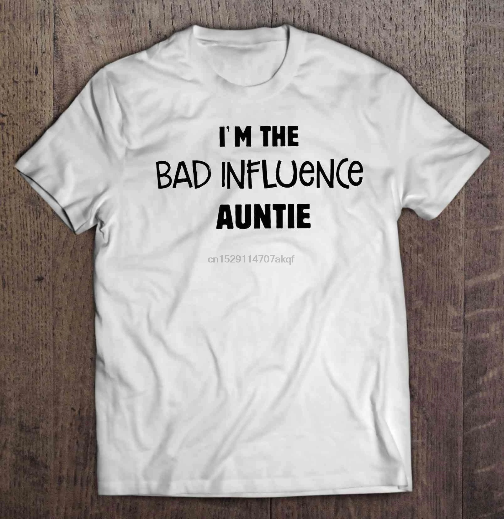 

Men Funny T Shirt Fashion tshirt I'm The Bad Influence Auntie Women t-shirt