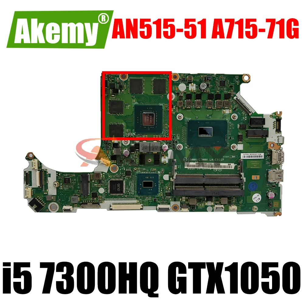 

For ACER AN515-51 A715-71G Laptop motherboard C C5MMH / C7MMH LA-E911P PU i5 7300HQ GPU GTX1050 DDR4 100% test work