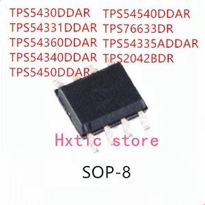 10PCS TPS5430DDAR TPS54331DDAR TPS54360DDAR TPS54340DDAR TPS5450DDAR TPS54540DDAR TPS76633DR TPS54335ADDAR TPS2042BDR IC