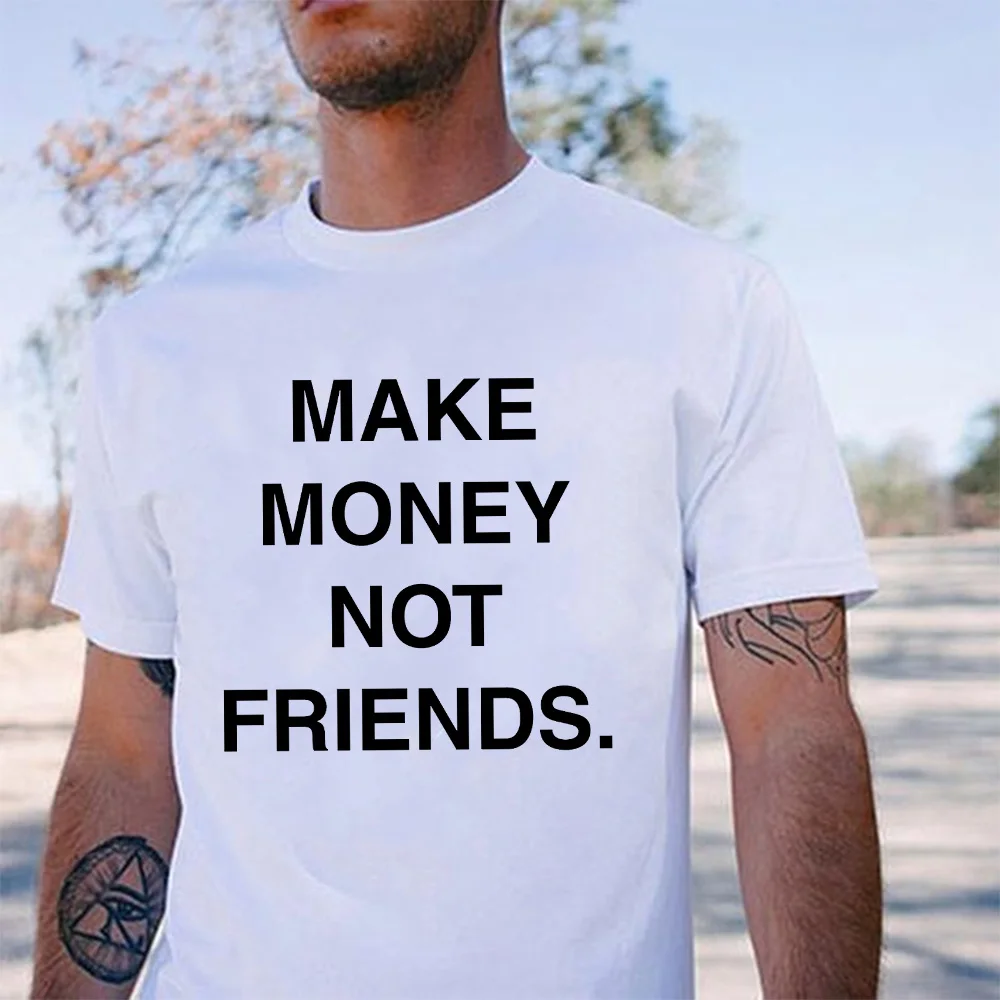 

Fashion Men T-Shirts Summer Tops Tees Hip Hop Letter Printing Men's T Shirt Male Casual Short Sleeve Make Money Not Friends Tees