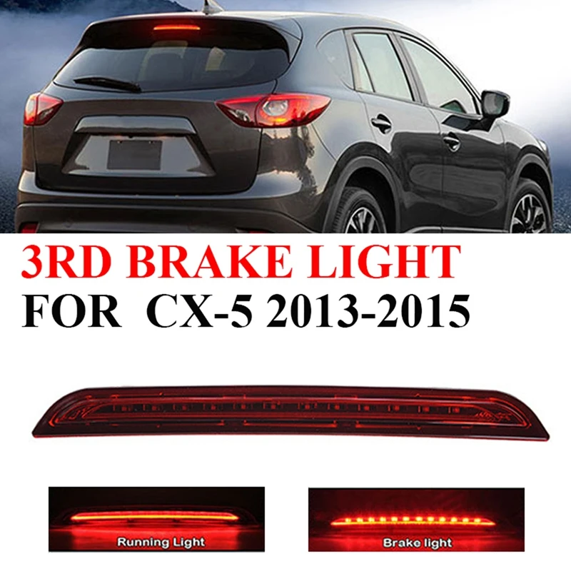 

3Rd Brake Light High Mount Stop Light Rear Tail Light Lamp for Mazda CX-5 2013-2015 LED Running Light