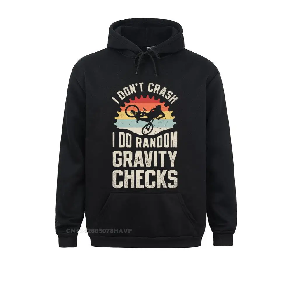 

I Don't Crash I Do Random Gravity Checks Mountain Biking Sweatshirt Hoodies High Quality Cosie Anime Sweater Men Sweatshirts