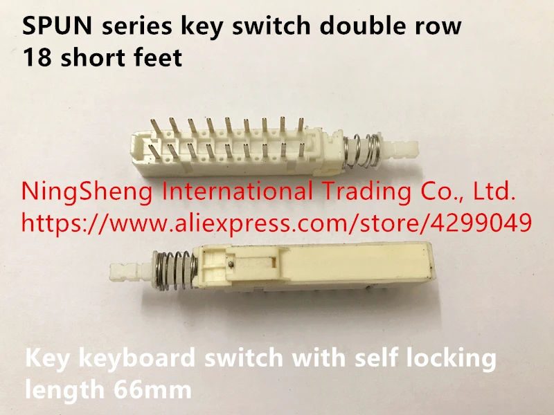 

Original new 100% spun series key switch double row 18 short feet key keyboard switch with self locking length 66mm