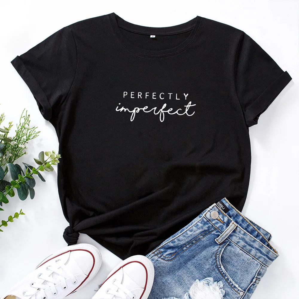 

Perfectly Imperfect Letter T-shirt Women O-neck Casual Women Tshirts Cotton Summer Loose Short Sleeve Camisetas Mujer